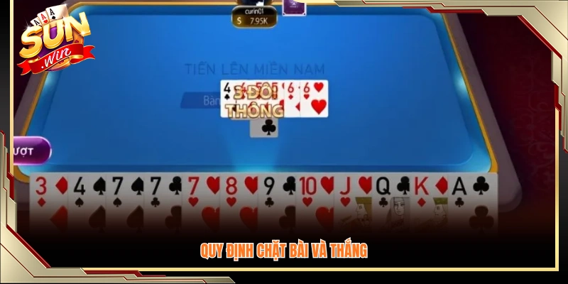 Luật chặt bài và điều kiện để giành chiến thắng trong tiến lên
