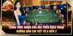 Công Thức Đánh Xóc Đĩa Trên Điện Thoại – Hướng Dẫn Chi Tiết Từ A Đến Z